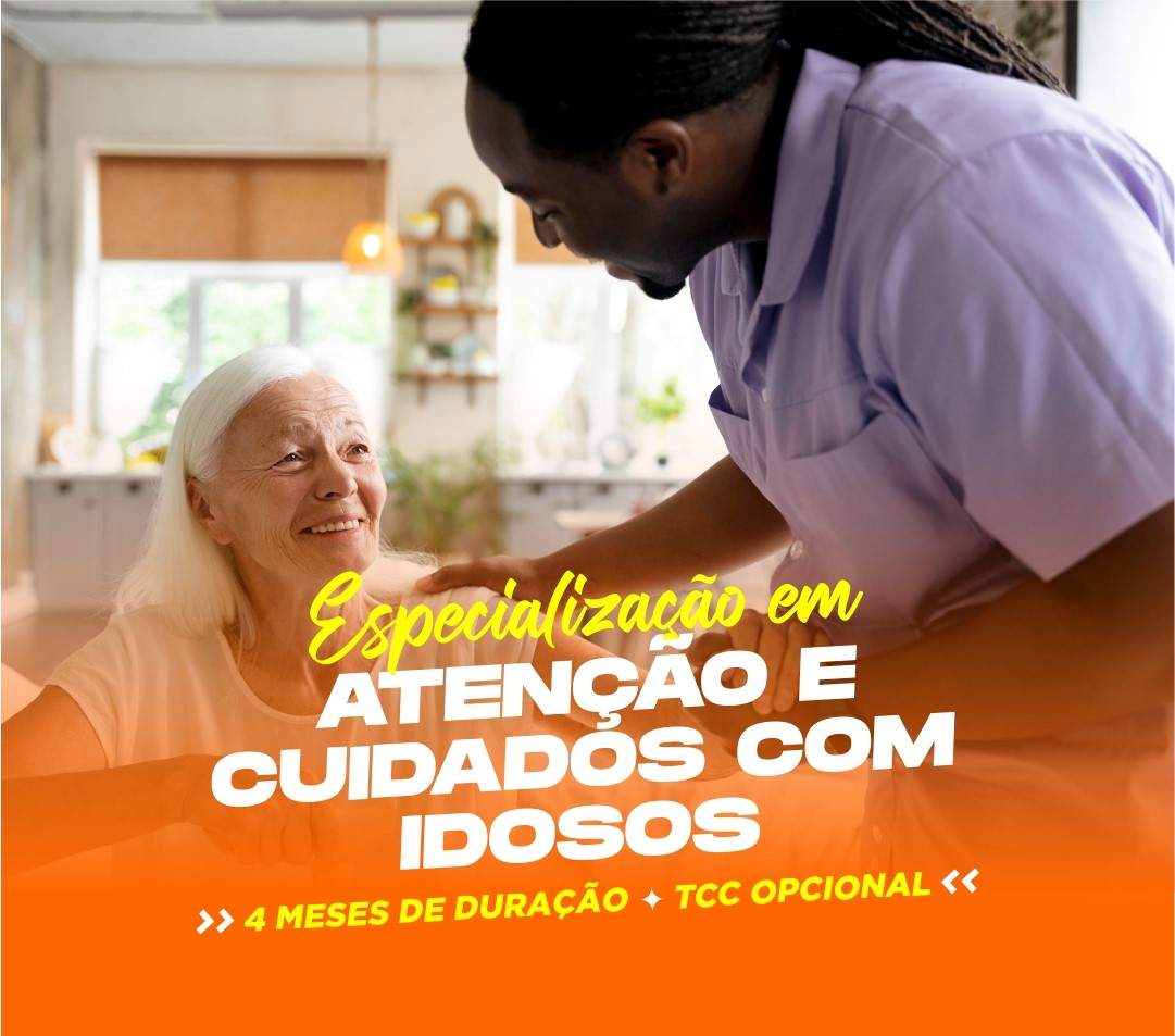 ESPECIALIZAÇÃO EM ATENÇÃO E CUIDADOS COM IDOSOS 